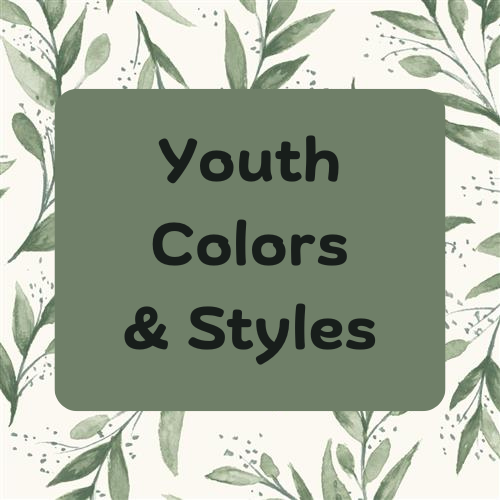 Youth Colors & Styles Available