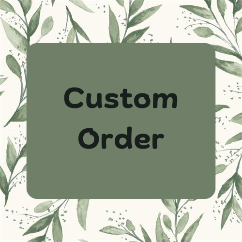 Custom Orders