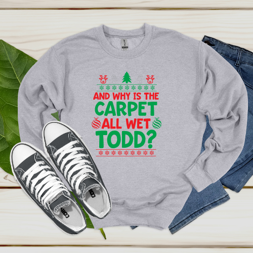 And Why Is The Carpet All Wet Todd - Christmas Vacation