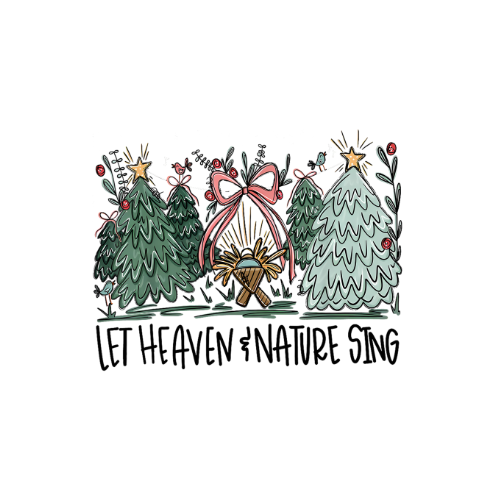 Let Heaven and Nature Sing (Black Letters)