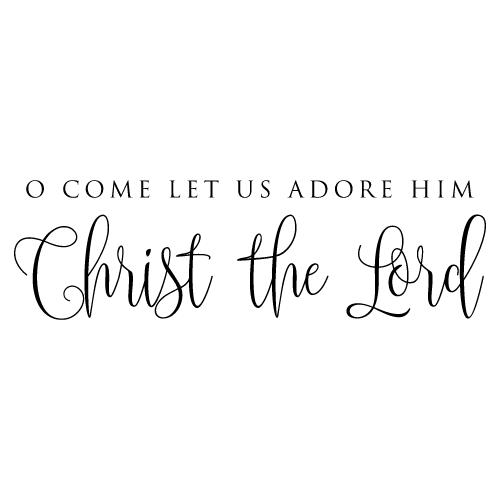 O Come Let Us Adore Him